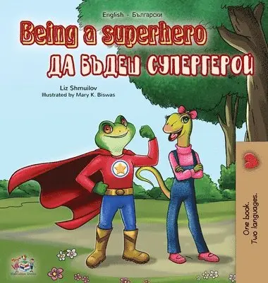 Liz Shmuilov, Kidkiddos Books - Being a Superhero (English Bulgarian Bilingual Book), Inbunden. Tillgänglighet: Lägg i varukorg