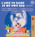 I Love to Sleep in My Own Bed (English Turkish Bilingual Book)