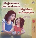 My Mom is Awesome (Polish English Bilingual Book)