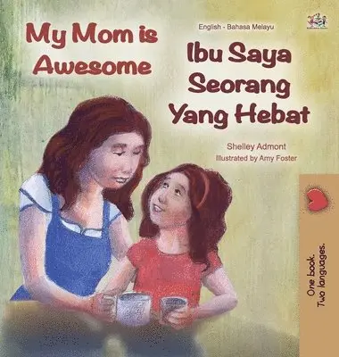 Shelley Admont, Kidkiddos Books - My Mom is Awesome (English Malay Bilingual Book), Inbunden. Tillgänglighet: Lägg i varukorg