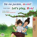 Let's play, Mom! (Romanian English Bilingual Book for kids)