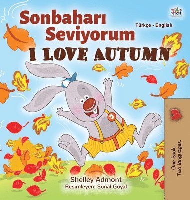 Shelley Admont, Kidkiddos Books - I Love Autumn (Turkish English Bilingual Book for Kids), Inbunden