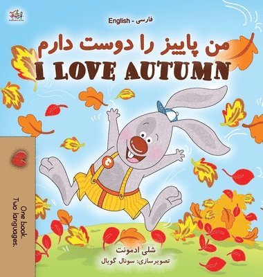 Shelley Admont, Kidkiddos Books - I Love Autumn (Farsi English Bilingual Book for Kids), Inbunden