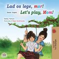 Let's play, Mom! (Danish English Bilingual Book for Kids)