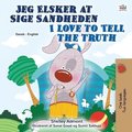 I Love to Tell the Truth (Danish English Bilingual Book for Children)