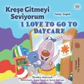 Kre?e Gitmeyi Seviyorum I Love to Go to Daycare
