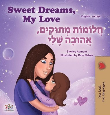 Shelley Admont, Kidkiddos Books - Sweet Dreams, My Love (English Hebrew Bilingual Children's Book), Inbunden