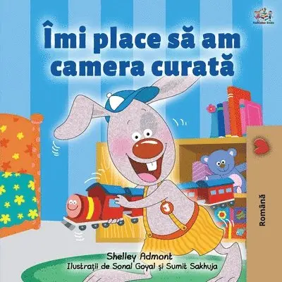 I Love to Keep My Room Clean (Romanian Book for Kids)