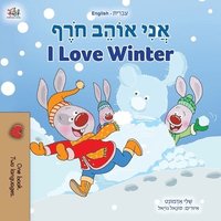 I Love Winter (Hebrew English Bilingual Book for Kids)
