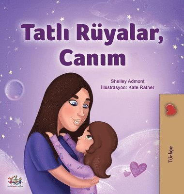 Shelley Admont, Kidkiddos Books - Sweet Dreams, My Love (Turkish Children's Book), Inbunden