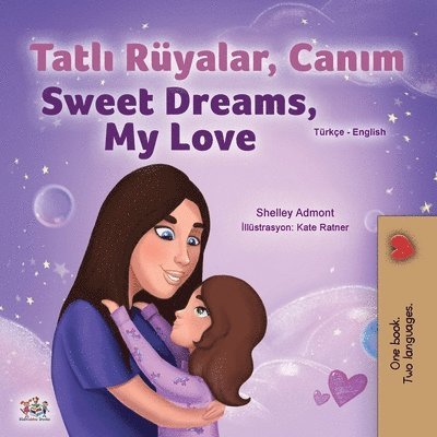 Shelley Admont, Kidkiddos Books - Sweet Dreams, My Love (Turkish English Bilingual Children's Book), Häftad