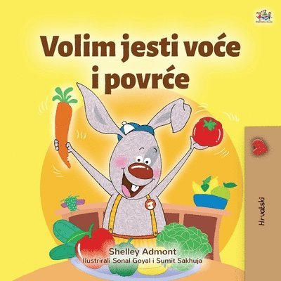 Shelley Admont, Kidkiddos Books - I Love to Eat Fruits and Vegetables (Croatian Children's Book), Häftad