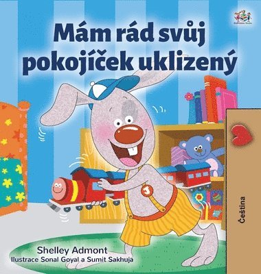 Shelley Admont, Kidkiddos Books - I Love to Keep My Room Clean (Czech Book for Kids), Inbunden