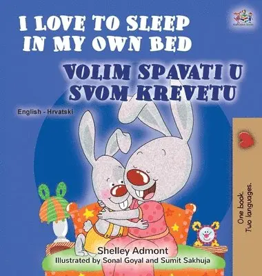 Shelley Admont, Kidkiddos Books - I Love to Sleep in My Own Bed (English Croatian Bilingual Book for Kids), Inbunden. Tillgänglighet: Lägg i varukorg
