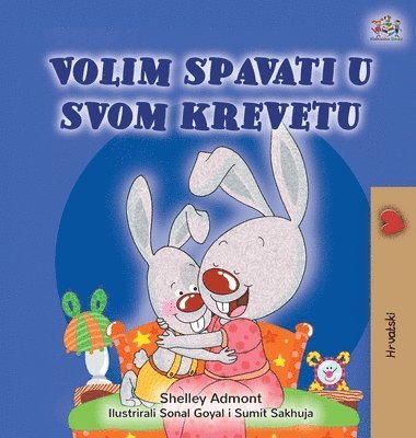 Shelley Admont, Kidkiddos Books - I Love to Sleep in My Own Bed (Croatian Children's Book), Inbunden