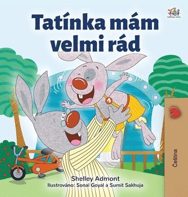 Shelley Admont, Kidkiddos Books - I Love My Dad (Czech Children's Book), Inbunden