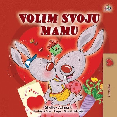 Shelley Admont, Kidkiddos Books - I Love My Mom (Croatian Children's Book), Häftad