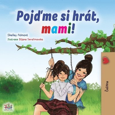 Shelley Admont, Kidkiddos Books - Let's play, Mom! (Czech Children's Book), Häftad