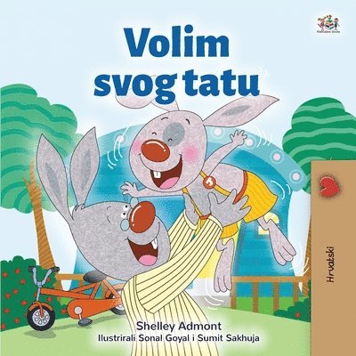 Shelley Admont, Kidkiddos Books - I Love My Dad (Croatian Children's Book), Häftad
