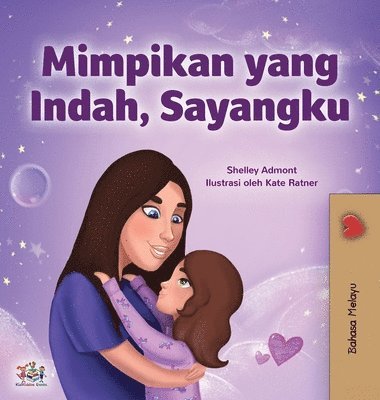 Shelley Admont, Kidkiddos Books - Sweet Dreams, My Love (Malay Children's Book), Inbunden