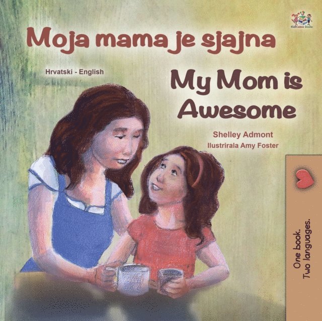 Shelley Admont - Moja mama je sjajna My Mom is Awesome, E-bok