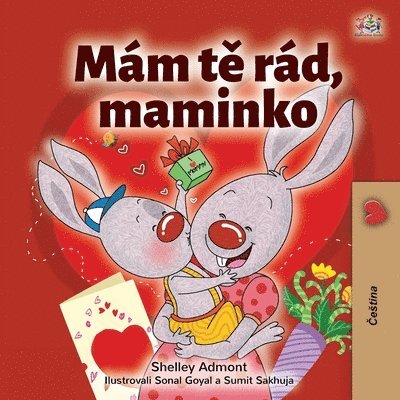 Shelley Admont, Kidkiddos Books - I Love My Mom (Czech Children's Book), Häftad