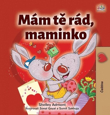 Shelley Admont, Kidkiddos Books - I Love My Mom (Czech Children's Book), Inbunden