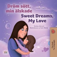 DrÃ¶m sÃ¶tt, min Ã¿lskade Sweet Dreams, My Love