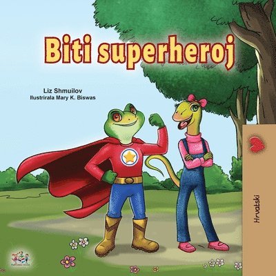 Liz Shmuilov, Kidkiddos Books - Being a Superhero (Croatian Children's Book), Häftad