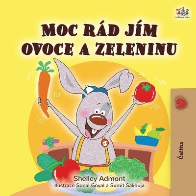 Shelley Admont, Kidkiddos Books - I Love to Eat Fruits and Vegetables (Czech Children's Book), Häftad