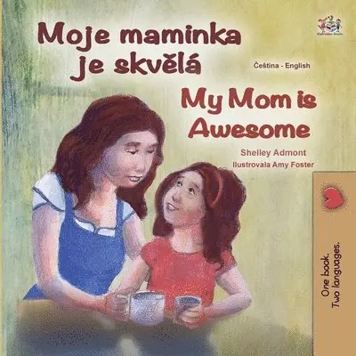 Shelley Admont, Kidkiddos Books - My Mom is Awesome (Czech English Bilingual Book for Kids), Häftad. Tillgänglighet: Lägg i varukorg