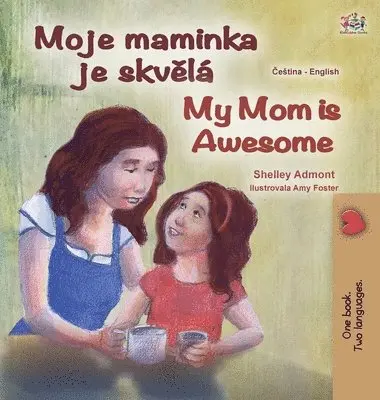Shelley Admont, Kidkiddos Books - My Mom is Awesome (Czech English Bilingual Book for Kids), Inbunden. Tillgänglighet: Lägg i varukorg