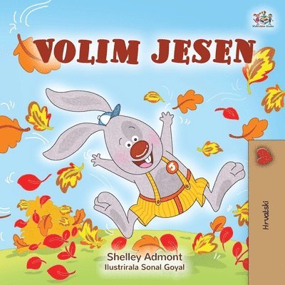 Shelley Admont, Kidkiddos Books - I Love Autumn (Croatian Children's Book), Häftad
