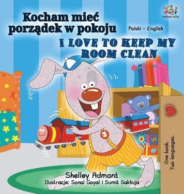 Shelley Admont, Kidkiddos Books - I Love to Keep My Room Clean (Polish English Bilingual Book for Kids), Inbunden
