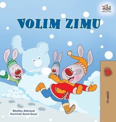 Shelley Admont, Kidkiddos Books - I Love Winter (Croatian Children's Book), Inbunden