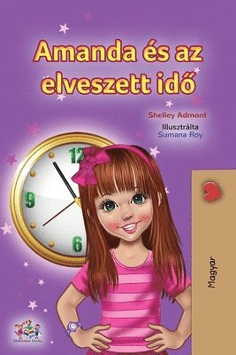 Shelley Admont, Kidkiddos Books - Amanda and the Lost Time (Hungarian Book for Kids), Häftad