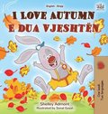 I Love Autumn (English Albanian Bilingual Book for Kids)