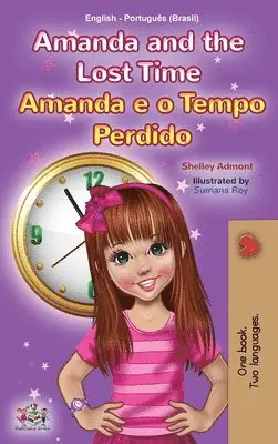 Shelley Admont, Kidkiddos Books - Amanda and the Lost Time (English Portuguese Bilingual Children's Book -Brazilian), Inbunden. Tillgänglighet: Lägg i varukorg