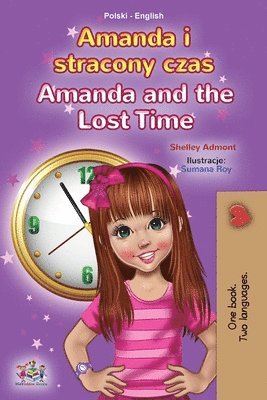 Shelley Admont, Kidkiddos Books - Amanda and the Lost Time (Polish English Bilingual Children's Book), Häftad