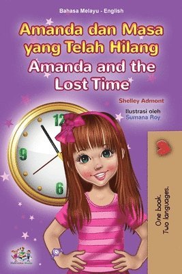 Shelley Admont, Kidkiddos Books - Amanda and the Lost Time (Malay English Bilingual Book for Kids), Häftad