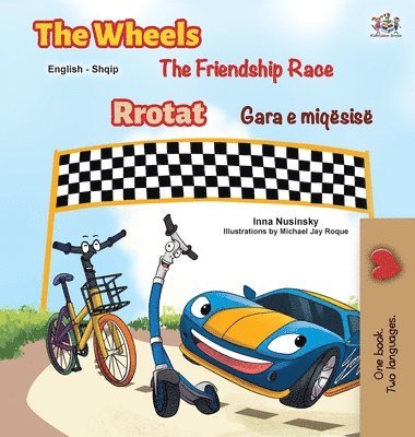 Inna Nusinsky, Kidkiddos Books - The Wheels The Friendship Race (English Albanian Bilingual Children's Book), Inbunden