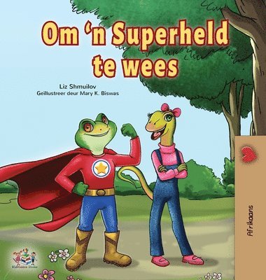 Liz Shmuilov, Kidkiddos Books - Being a Superhero (Afrikaans Children's Book), Inbunden. Tillgänglighet: Lägg i varukorg