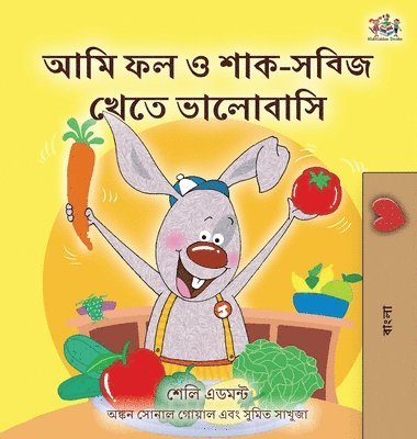 Shelley Admont, Kidkiddos Books - I Love to Eat Fruits and Vegetables (Bengali Children's Book), Inbunden. Tillgänglighet: Lägg i varukorg