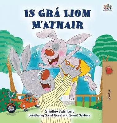 Shelley Admont, Kidkiddos Books - I Love My Dad (Irish Children's Book), Inbunden. Tillgänglighet: Lägg i varukorg
