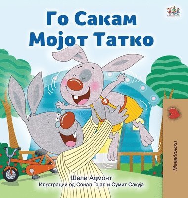 Shelley Admont, Kidkiddos Books - I Love My Dad (Macedonian Children's Book), Inbunden. Tillgänglighet: Lägg i varukorg