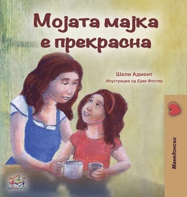 Shelley Admont, Kidkiddos Books - My Mom is Awesome (Macedonian Book for Kids), Inbunden. Tillgänglighet: Lägg i varukorg