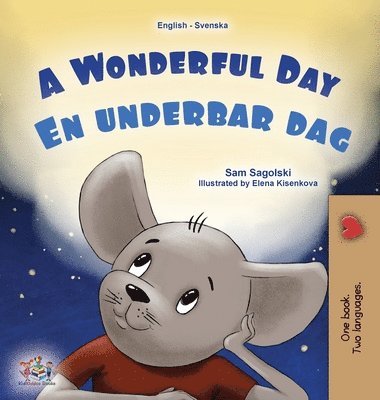Sam Sagolski, Kidkiddos Books - A Wonderful Day (English Swedish Bilingual Children's Book), Inbunden