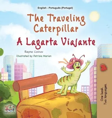 Rayne Coshav, Kidkiddos Books - The Traveling Caterpillar (English Portuguese Bilingual Book for Kids - Portugal ), Inbunden. Tillgänglighet: Lägg i varukorg