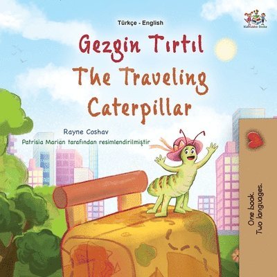 Rayne Coshav, Kidkiddos Books - The Traveling Caterpillar (Turkish English Bilingual Book for Kids), Häftad