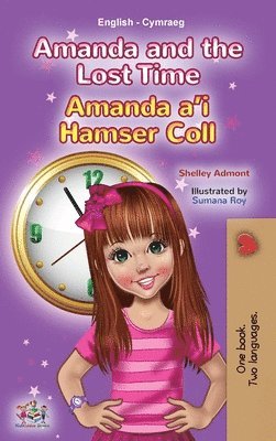 Shelley Admont, Kidkiddos Books - Amanda and the Lost Time (English Welsh Bilingual Book for Children), Inbunden